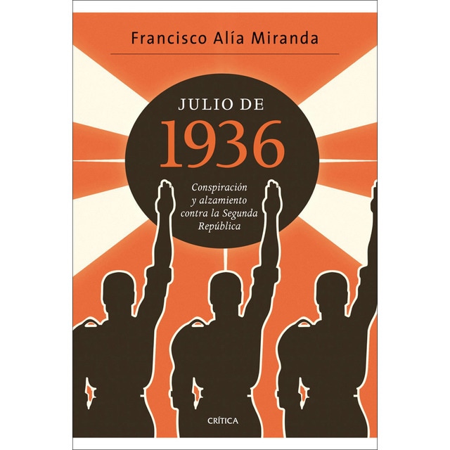 Julio de 1936: Conspiración y alzamiento contra la Segunda República