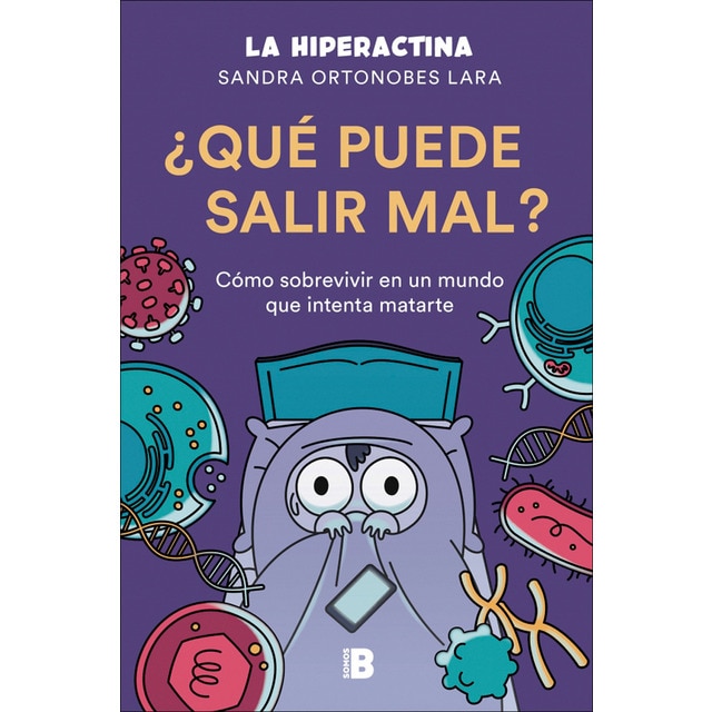 ¿Qué puede salir mal?: Cómo sobrevivir a un mundo que intenta matarte (Tapa blanda)