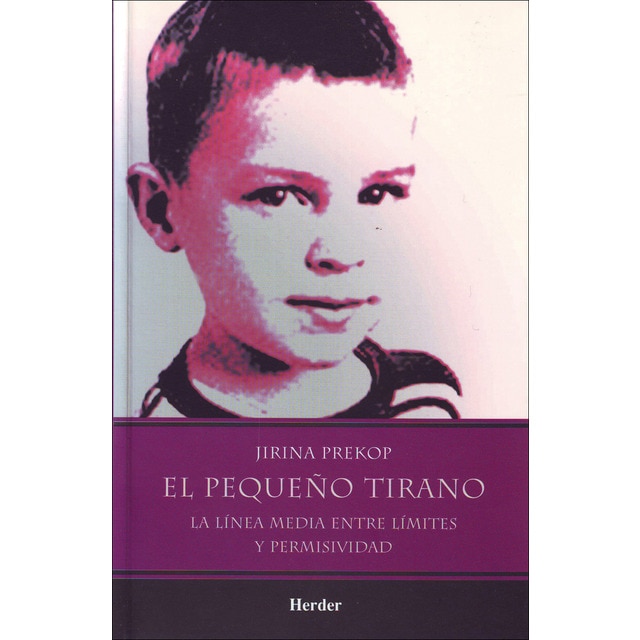 El pequeño tirano: la línea media entre límites y permisividad (Tapa blanda con solapas)