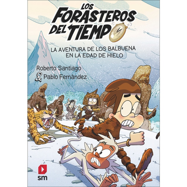 Los Forasteros del Tiempo 16: La aventura de los Balbuena en la Edad de Hielo (Tapa blanda)