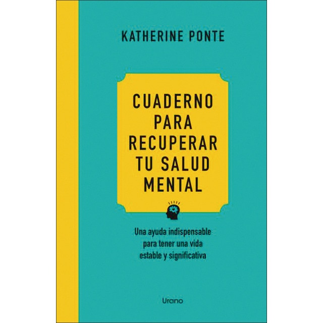 Cuaderno para recuperar tu salud mental: Una ayuda indispensable para tener una vida estable y significativa (Tapa blanda)