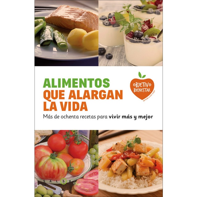 Alimentos que alargan la vida: Más de ochenta recetas para vivir más y mejor (Tapa blanda con solapas)