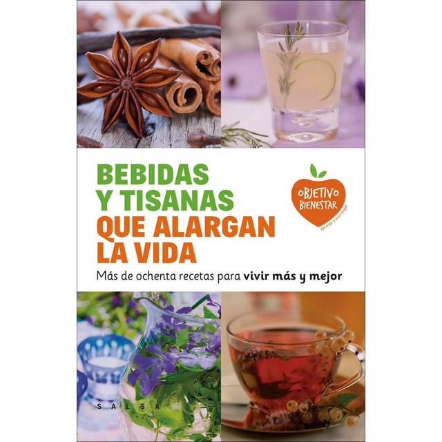 Bebidas y tisanas que alargan la vida: Más de ochenta recetas para vivir más y mejor (Tapa blanda con solapas)