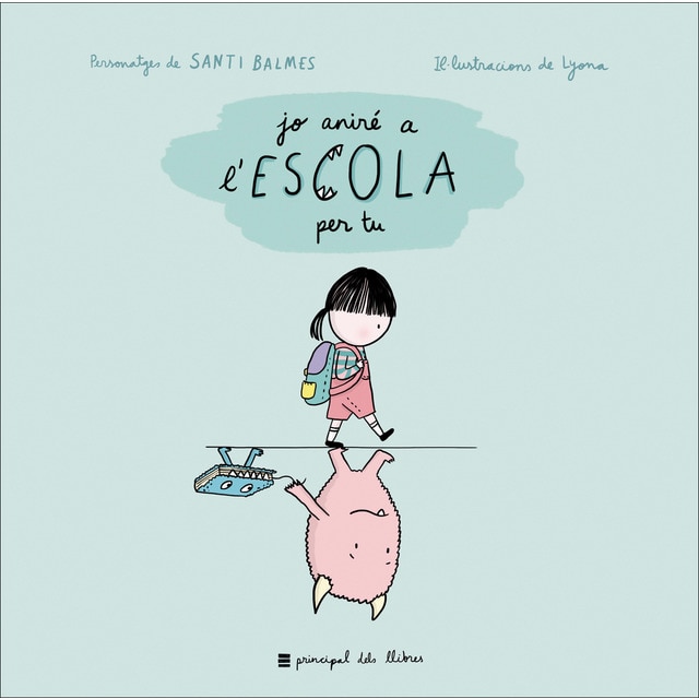 Jo aniré a l'escola per tu (Tapa dura)