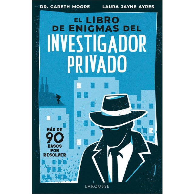 El libro de enigmas del investigador privado: Más de 90 casos por resolver