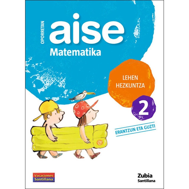 OPORRETAN AISE MATEMATIKA LEHEN HEZKUNTZA 2 VACACIONES SANTILLANA (Tapa blanda)