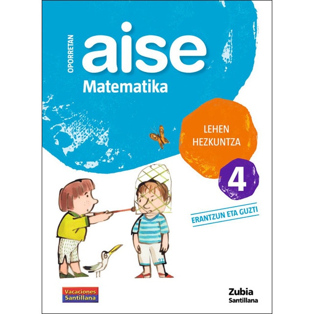 OPORRETAN AISE MATEMATIKA LEHEN HEZKUNTZA 4 VACACIONES SANTILLANA (Tapa blanda)