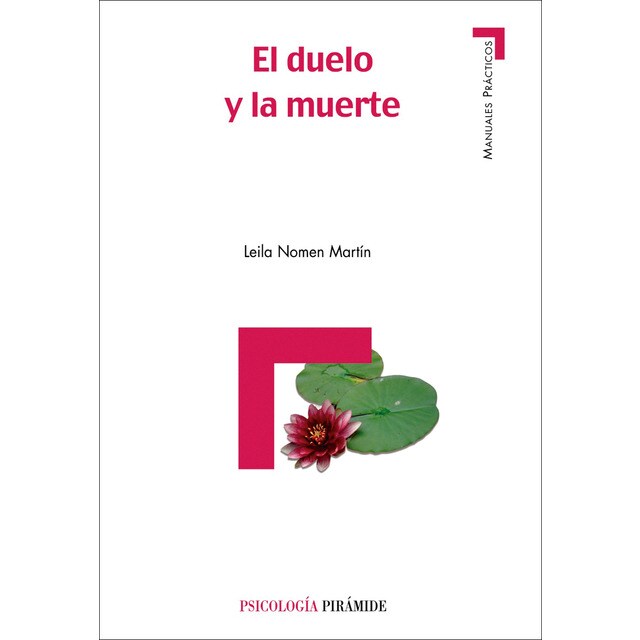 El duelo y la muerte: El tratamiento de la pérdida (Tapa blanda con solapas)