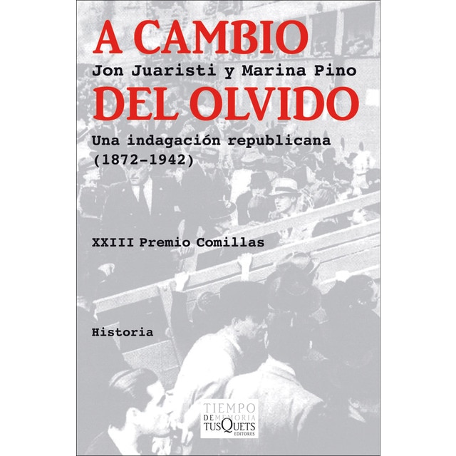 A cambio del olvido: Una indagación republicana (1872-1942) (Tapa blanda)