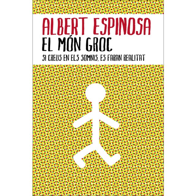 El món groc: Si creus en els somnis, es faran realitat