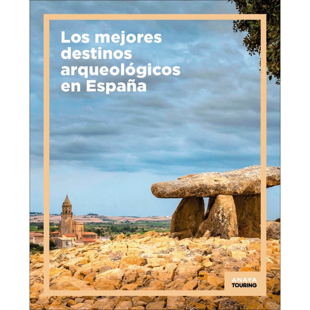 Los mejores destinos arqueológicos en España (Tapa blanda con solapas)