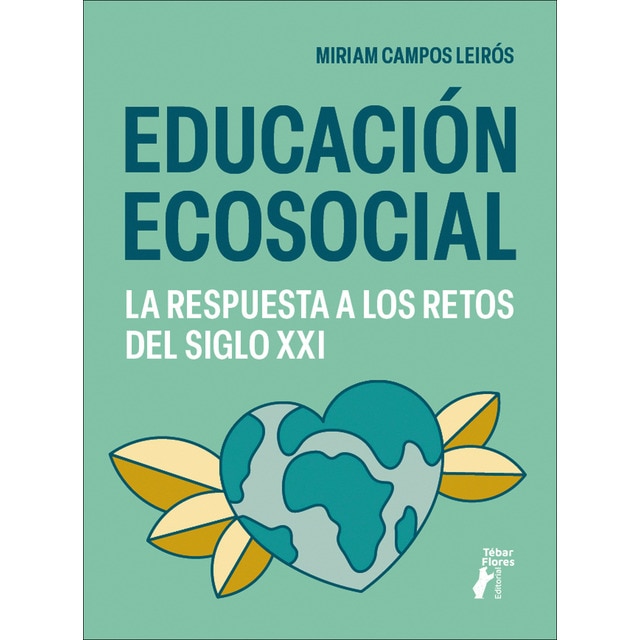 Educación ecosocial. la respuesta a los retos del siglo xxi (Tapa blanda)