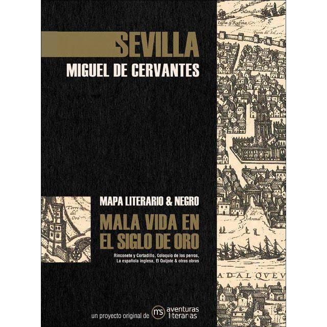 Sevilla en el siglo de oro mapa literario y negro (Tapa blanda)
