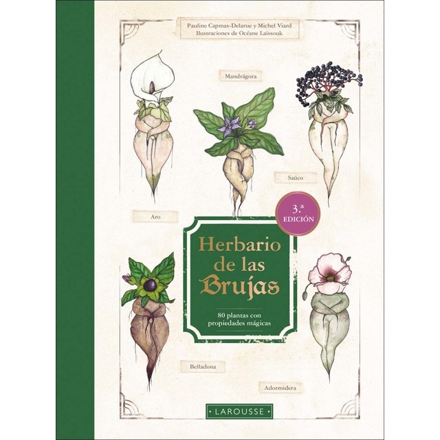 Herbario de las brujas: 80 plantas con propiedades mágicas