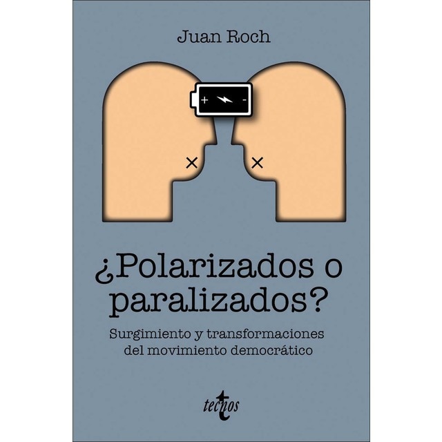 ¿Polarizados o paralizados?: Surgimiento y transformaciones del movimiento democrático (Tapa blanda con solapas)