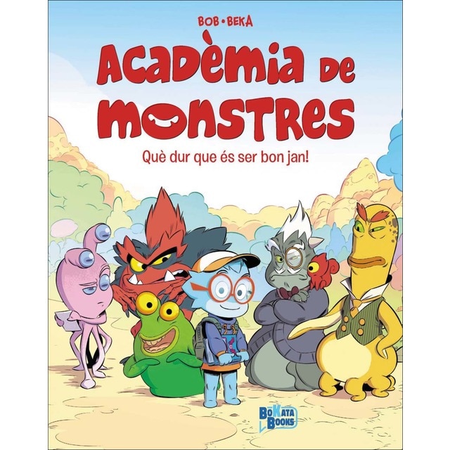 Acadèmia de Monstres, 1. Que dur que és ser bon jan! (Tapa blanda con solapas)