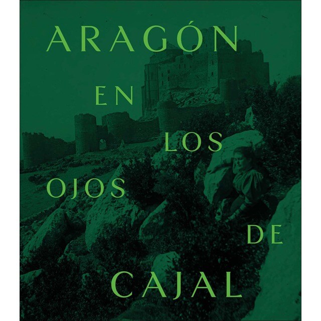 Aragón en los ojos de Cajal