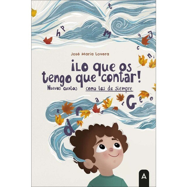 ¡Lo que os tengo que contar!: Nuevos cuentos como los de siempre (Tapa blanda)