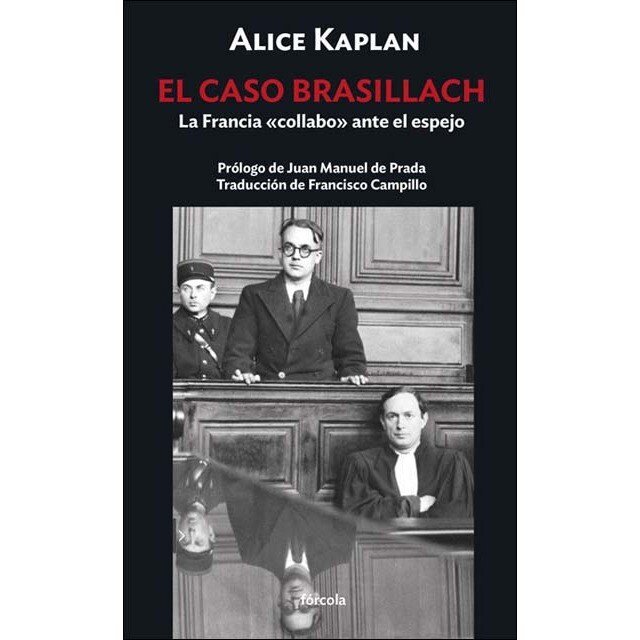 El caso Brasillach: La Francia collabo ante el espejo (Tapa blanda con solapas)