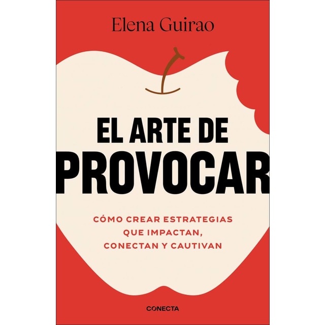 El arte de provocar: Cómo crear estrategias que impactan, conectan y cautivan (Tapa blanda)