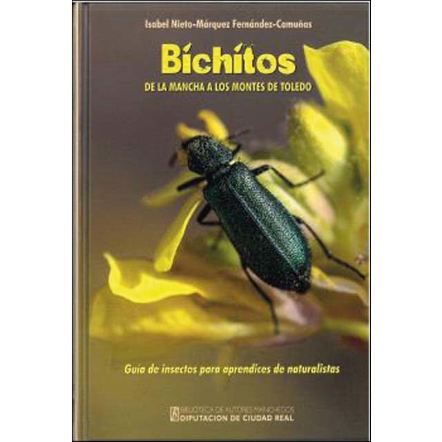 Bichitos: De La Mancha a los Montes de Toledo: Guía de insectos para aprendices de naturalistas