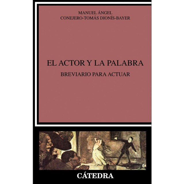 El actor y la palabra: Breviario para actuar (Tapa blanda con solapas)