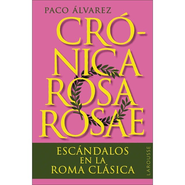 Crónica rosa rosae: Escándalos en la Roma clásica