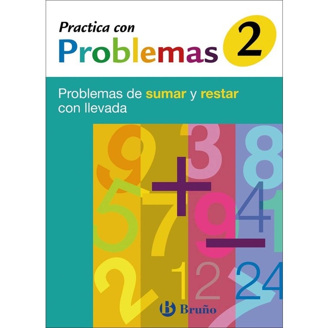 2 Practica con problemas de sumar y restar con llevada: Problemas de sumar y restar con llevada