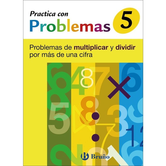 5 Practica con problemas de multiplicar y dividir por más de una cifra: Problemas de multiplicar y dividir por más de una cifra