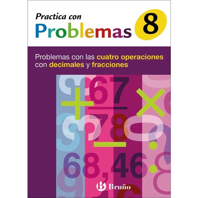 8 Practica con problemas con las cuatro operaciones con decimales y fracciones: Problemas con las cuatro operaciones con decimales y fracciones
