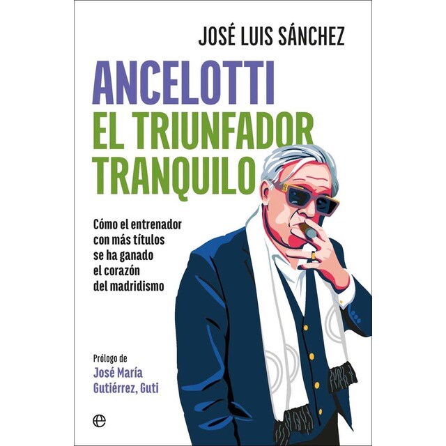 Ancelotti. El triunfador tranquilo: Cómo el entrenador más laureado se ha ganado el corazón del madridismo (Tapa blanda)