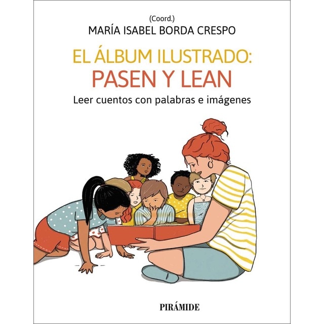 El álbum ilustrado: pasen y lean: Leer cuentos con palabras e imágenes