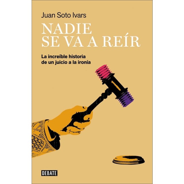 Nadie se va a reír: La increíble historia de un juicio a la ironía  (Tapa blanda)