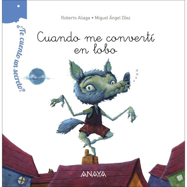 ¿Te cuento un secreto? Cuando me convertí en lobo (Tapa dura)
