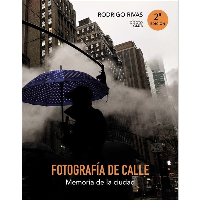 Fotografía de calle. Memoria de la ciudad (Tapa blanda con solapas).