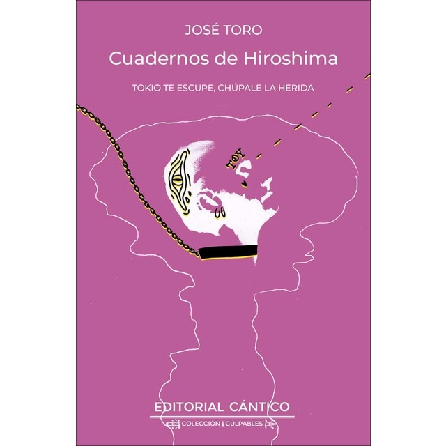 Cuadernos de Hiroshima: Tokio te escupe, chúpale la herida (Tapa blanda)