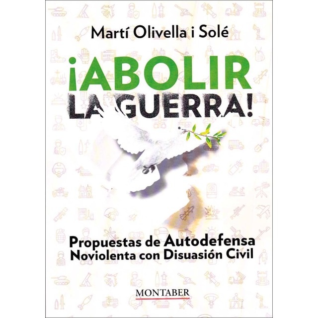 ¡Abolir la guerra!: Propuestas de Autodefensa Noviolenta con Disuasión Civil