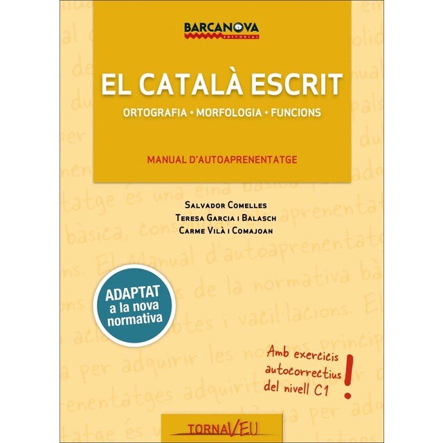 El català escrit. Nivell Suficiència.C1: Ortografia. Morfologia. Funcions (Tapa blanda)
