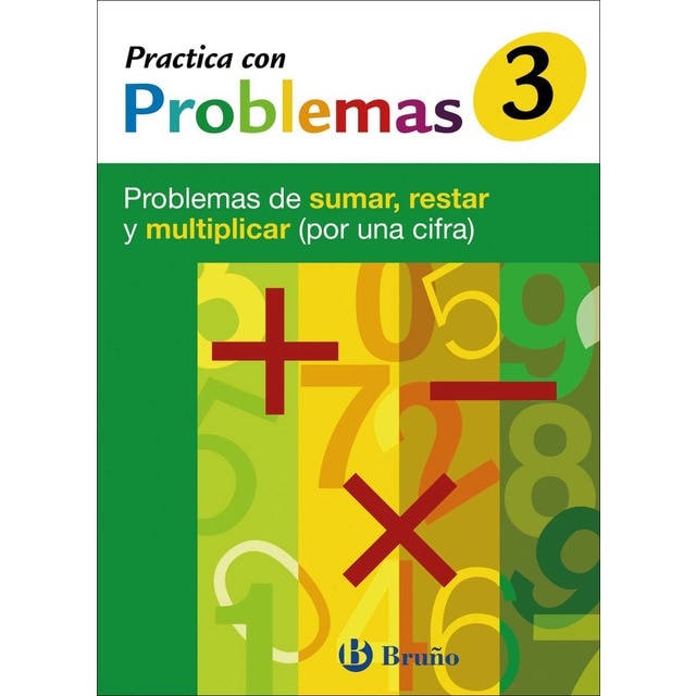 3 Practica con problemas de sumar, restar y multiplicar (por una cifra): Problemas de sumar, restar y multiplicar (por una cifra)