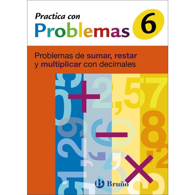 6 Practica problemas de sumar, restar y multiplicar con decimales: Problemas de sumar, restar y multiplicar con decimales