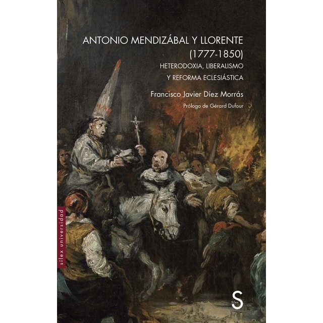 Antonio Mendizábal y Llorente (1777-1850): Heterodoxia, liberalismo y reforma eclesiástica (Tapa blanda con solapas)