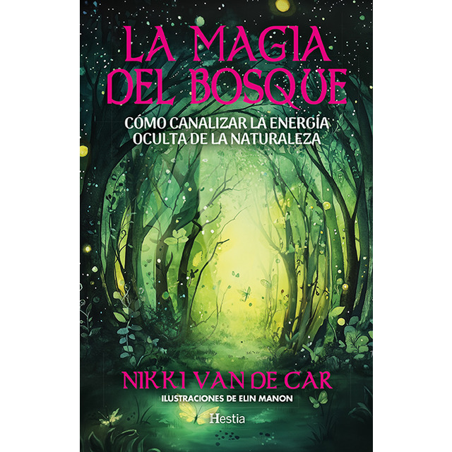 La magia del bosque: Cómo canalizar la energía oculta de la naturaleza