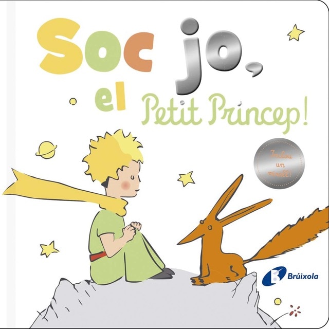 Sóc jo, el Petit Príncep! (Tapa dura)