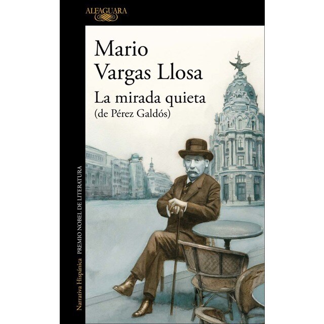 La mirada quieta (de Pérez Galdós): El nuevo libro del Premio Nobel de Literatura (Tapa blanda)