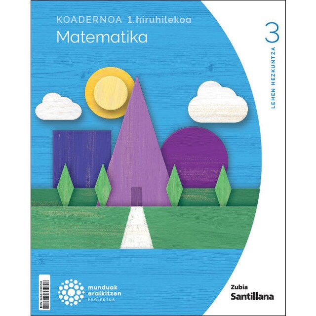1Koadernoa Matematika 3 Primària munduak eraikitzen Zubia Santillana (Tapa blanda)