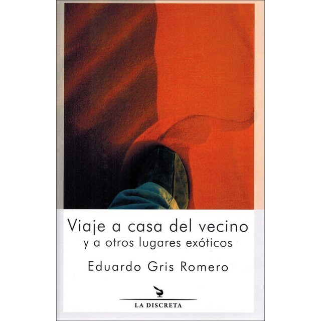 Viaje a casa del vecino y a otros lugares exóticos