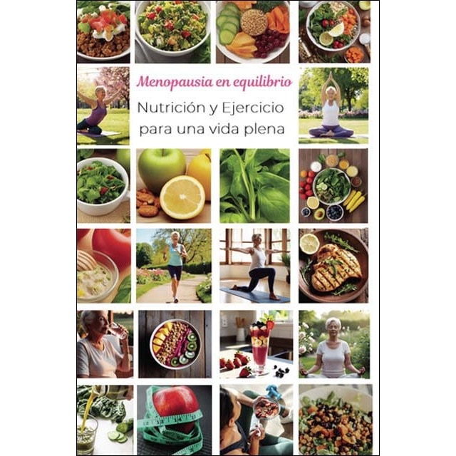 Menopausia en Equilibrio:: Nutrición y Ejercicio para una vida plena