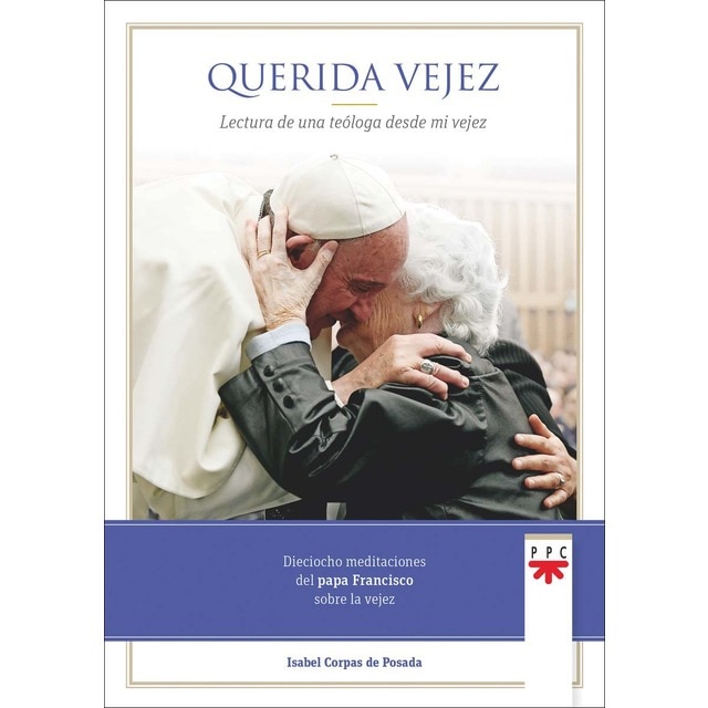 Querida vejez: Lectura de una teóloga desde mi vejez