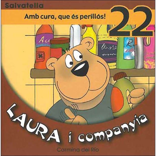 Laura i companyia 22: Amb cura,que és perillós!