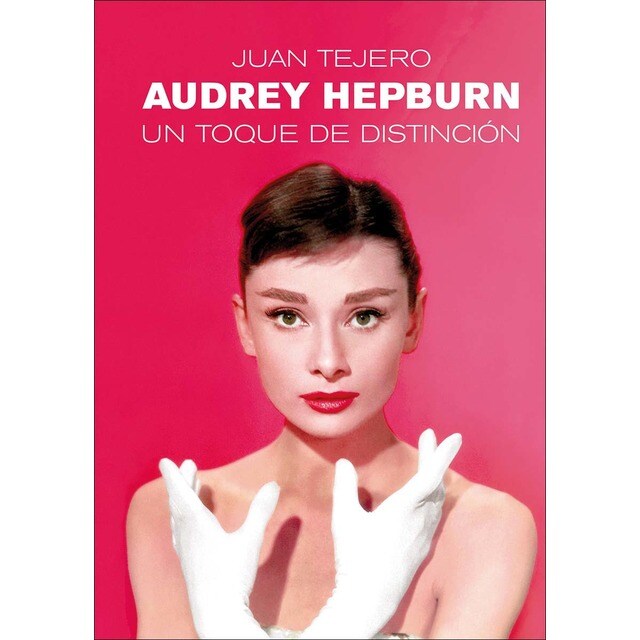 AUDREY HEPBURN: UN TOQUE DE DISTINCIÓN (Tapa blanda con solapas)